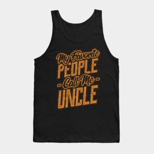 My Favorite People Call Me Uncle Tank Top